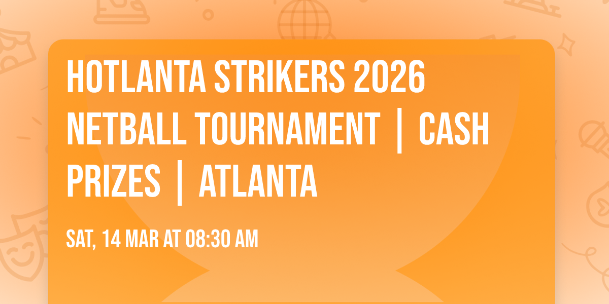 Hotlanta Strikers 2026 Netball Tournament | Cash Prizes | Atlanta