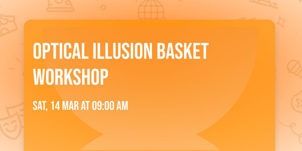 Optical Illusion Basket Workshop