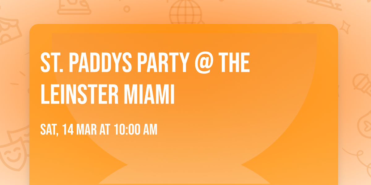 St. Paddys Party @ The Leinster Miami
