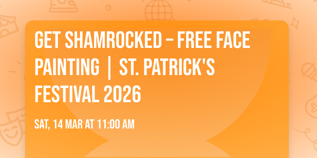 Get Shamrocked \u2013 FREE Face Painting | St. Patrick's Festival 2026