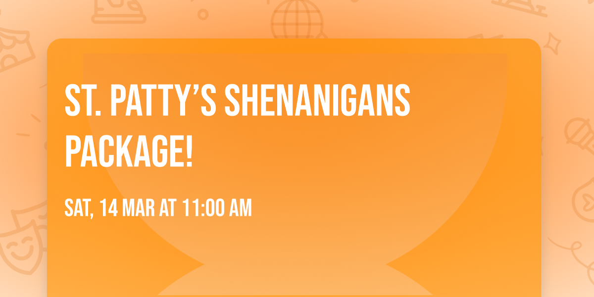 St. Patty\u2019s Shenanigans Package!