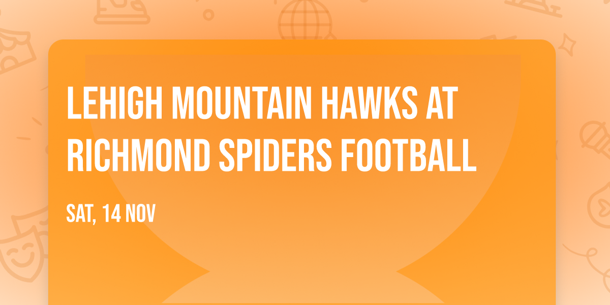 Lehigh Mountain Hawks at Richmond Spiders Football