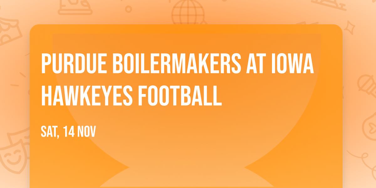 Purdue Boilermakers at Iowa Hawkeyes Football