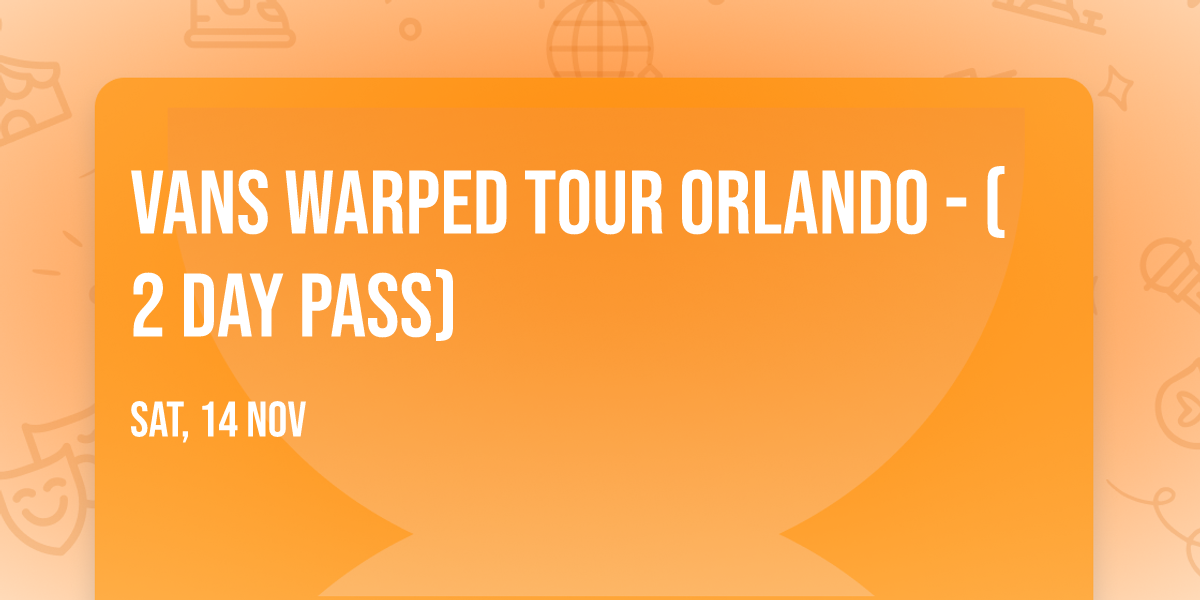 Vans Warped Tour Orlando - (2 Day Pass)