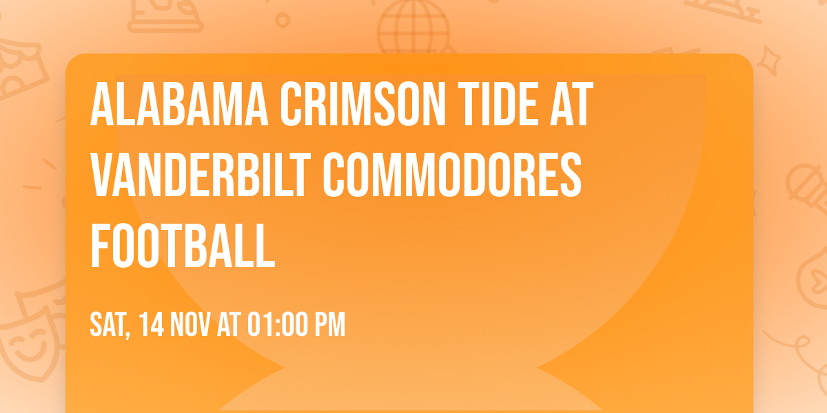 Alabama Crimson Tide at Vanderbilt Commodores Football