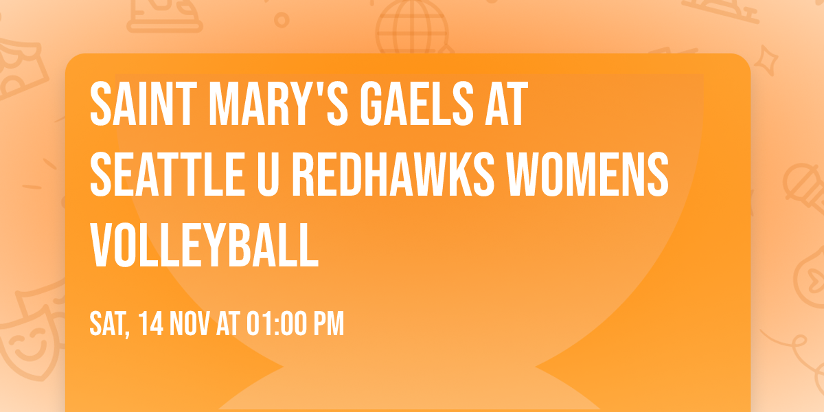 Saint Mary's Gaels at Seattle U Redhawks Womens Volleyball