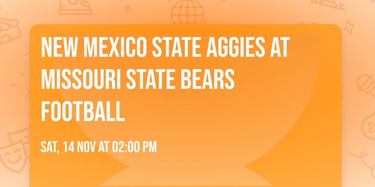 New Mexico State Aggies at Missouri State Bears Football