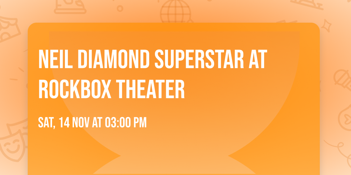 Neil Diamond Superstar at Rockbox Theater