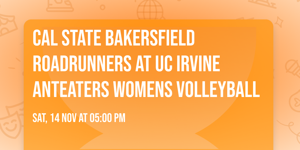Cal State Bakersfield Roadrunners at UC Irvine Anteaters Womens Volleyball