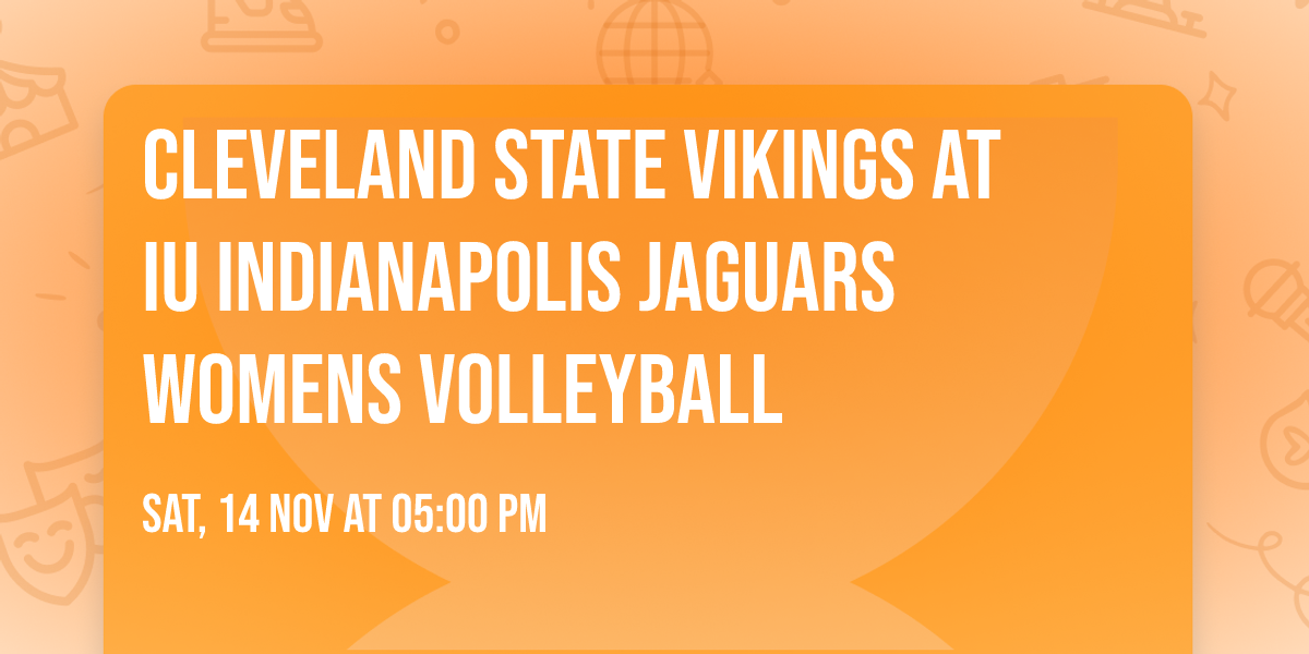 Cleveland State Vikings at IU Indianapolis Jaguars Womens Volleyball