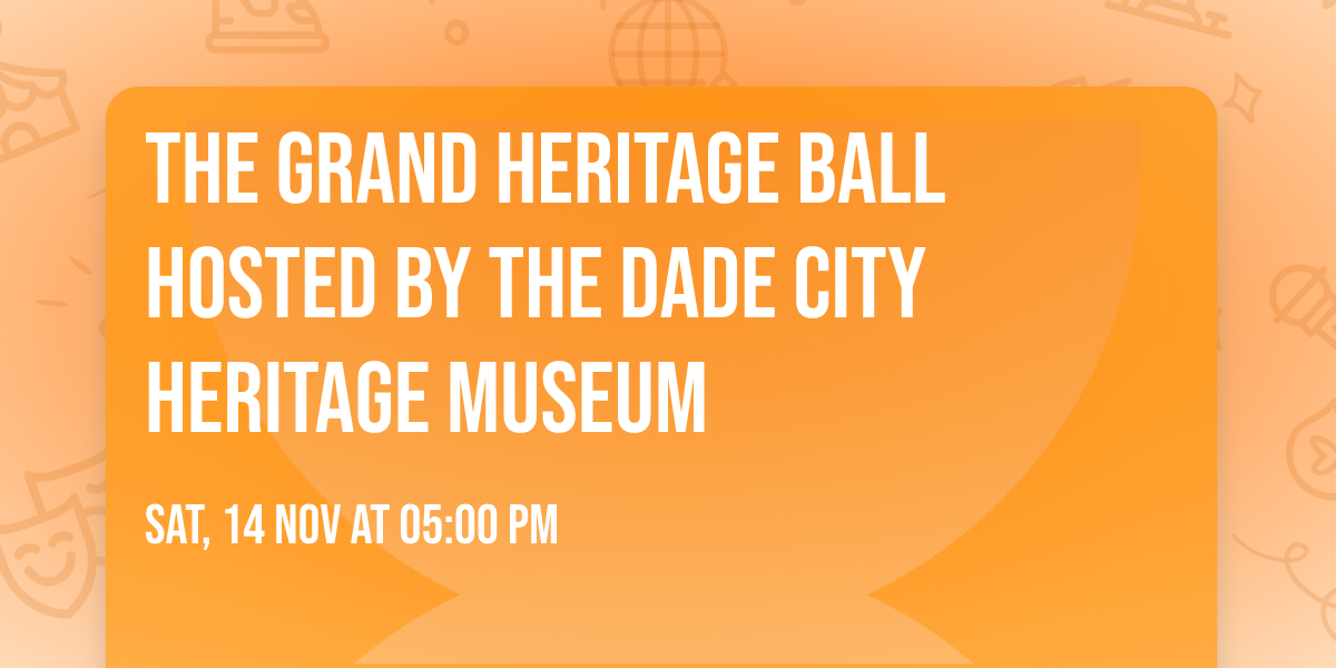 The Grand Heritage Ball hosted by the Dade City Heritage Museum