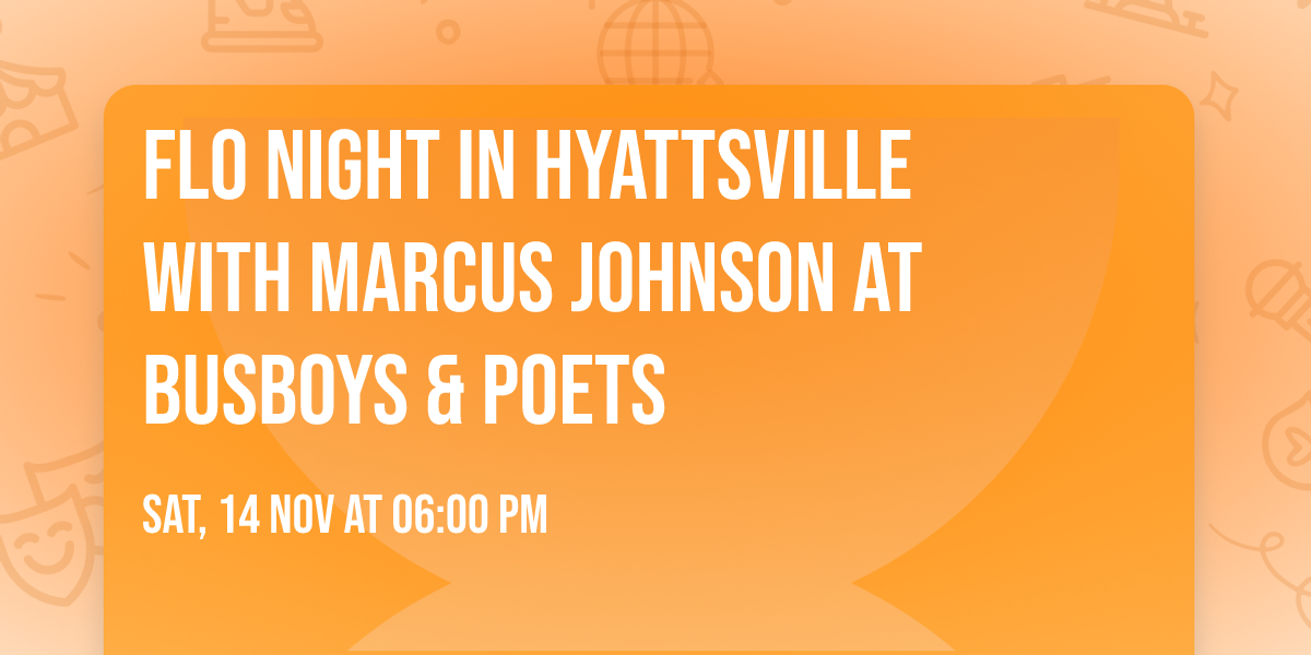 FLO Night in Hyattsville with Marcus Johnson at Busboys & Poets