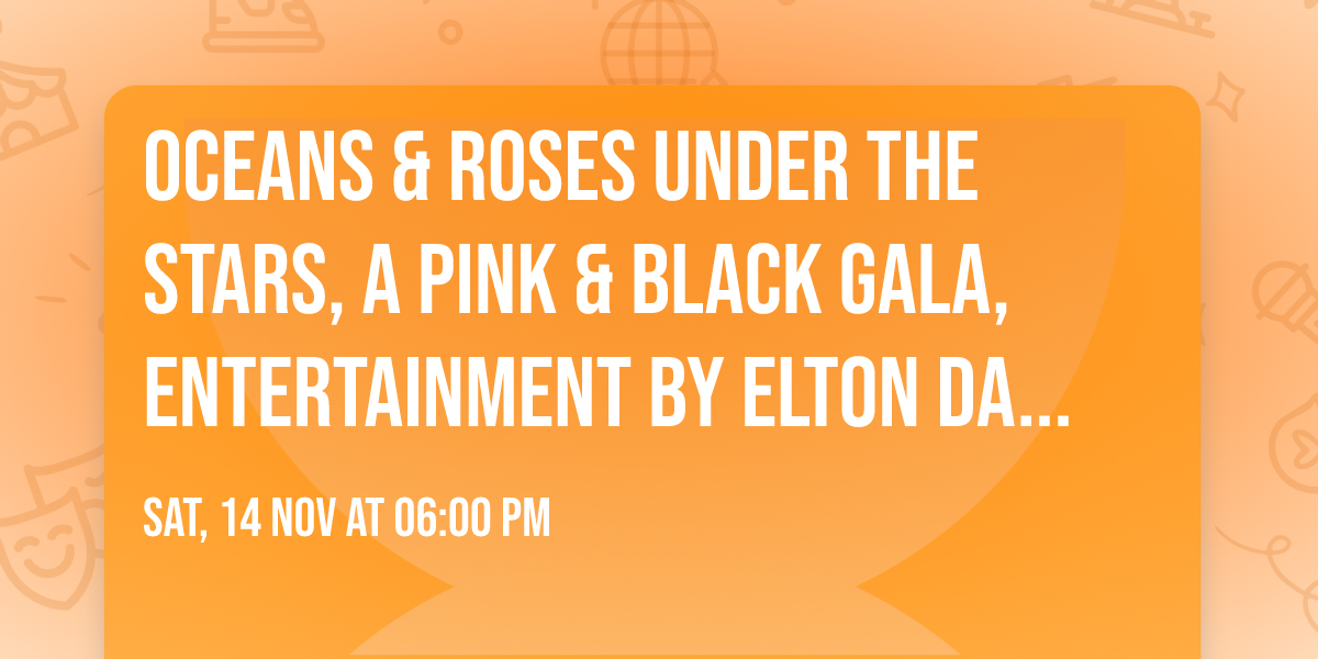 Oceans & Roses UNDER THE STARS, A Pink & Black Gala, entertainment by Elton Dan and the Rocket Band