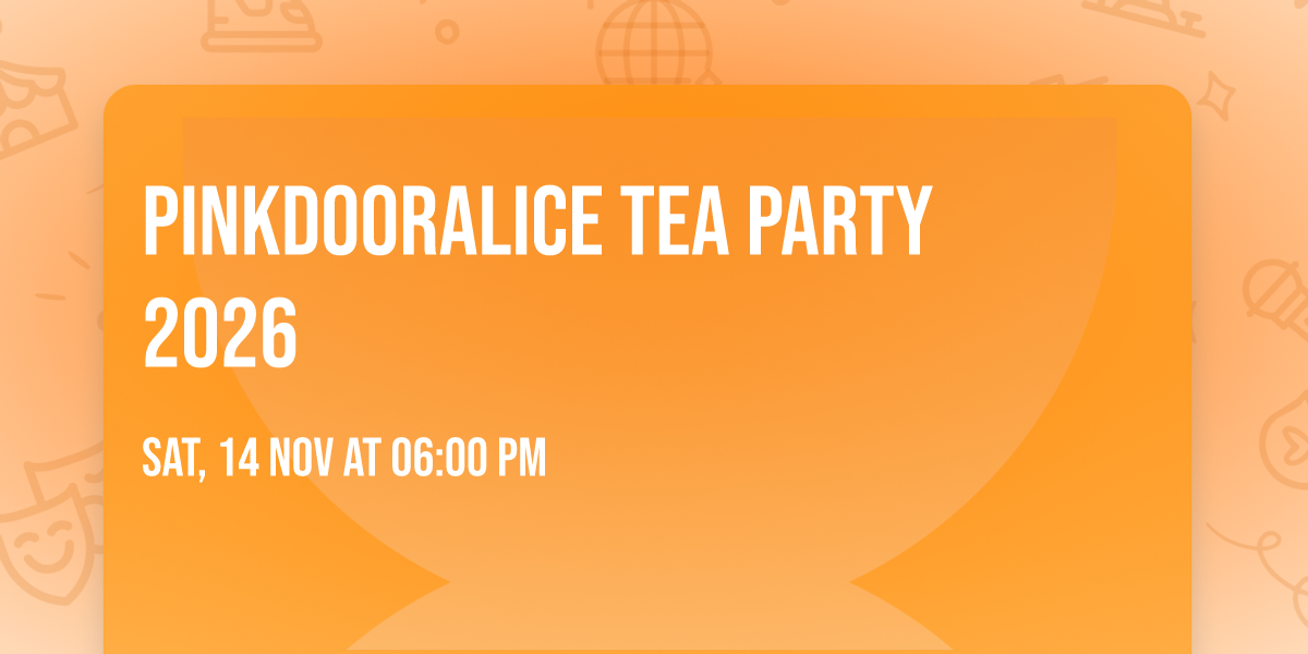 PinkDoorAlice Tea Party  2026