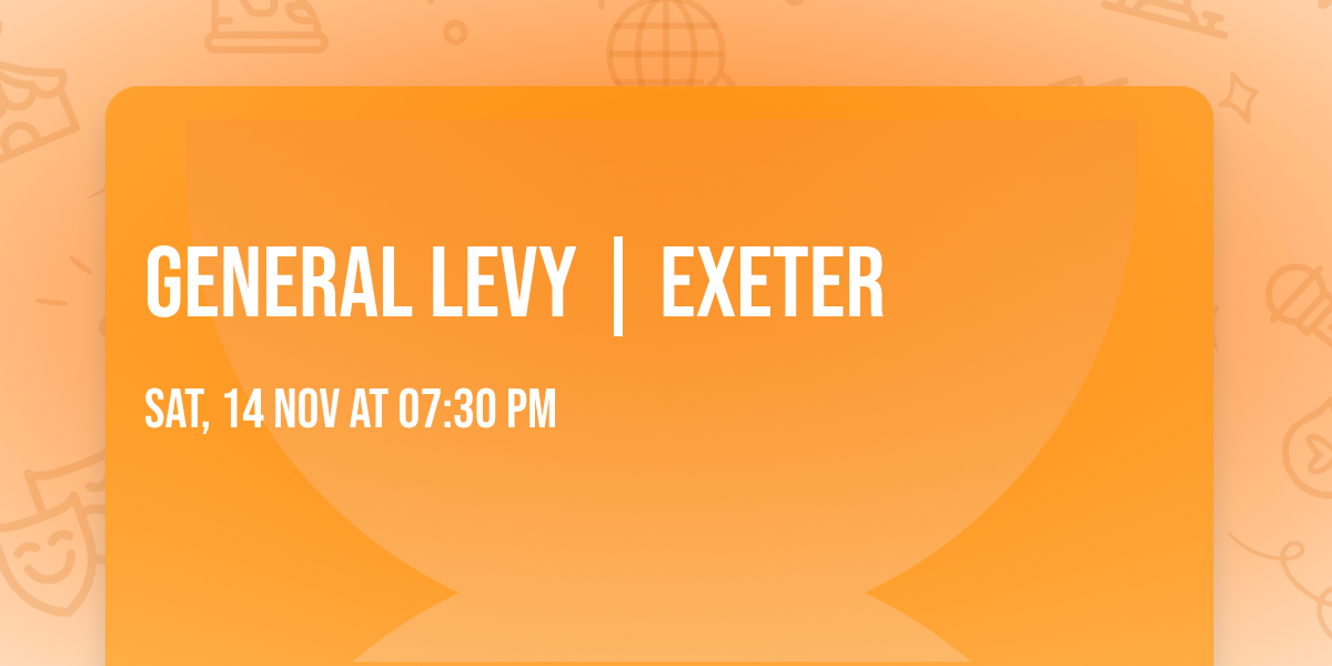 General Levy | Exeter