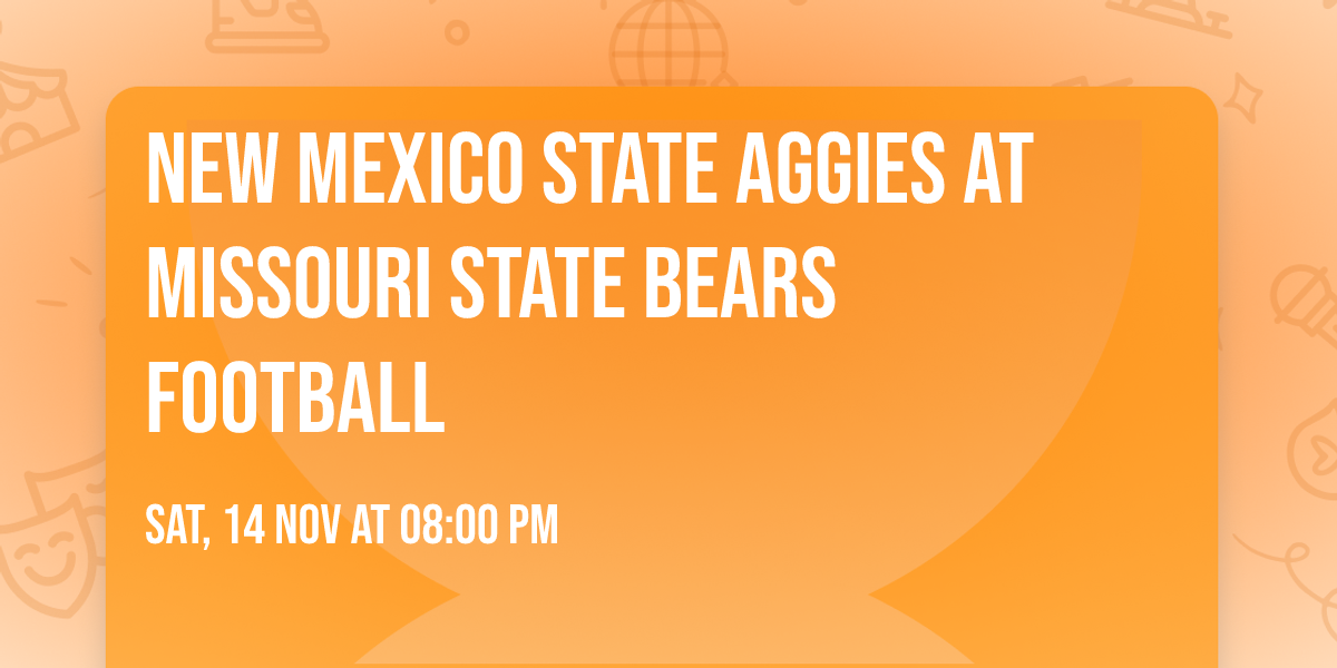 New Mexico State Aggies at Missouri State Bears Football