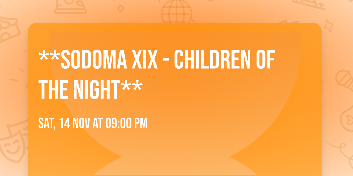 **SODOMA XIX - CHILDREN OF THE NIGHT**