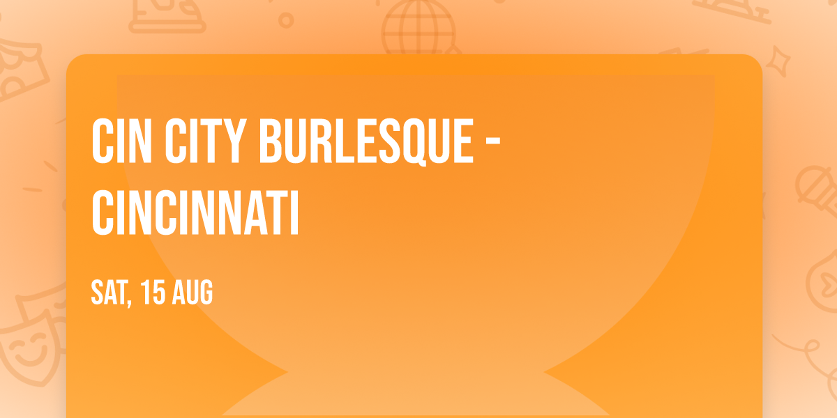 Cin City Burlesque - Cincinnati