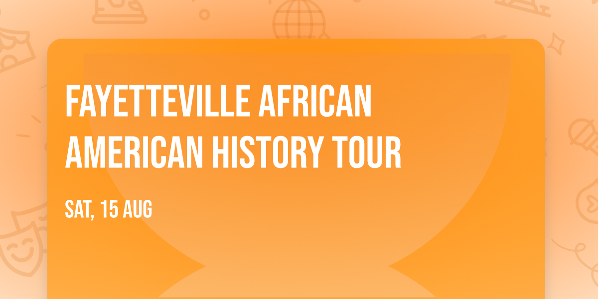 Fayetteville African American History Tour