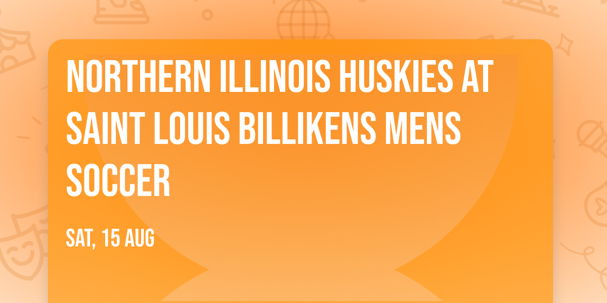 Northern Illinois Huskies at Saint Louis Billikens Mens Soccer