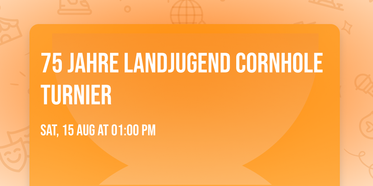 75 Jahre Landjugend Cornhole Turnier 