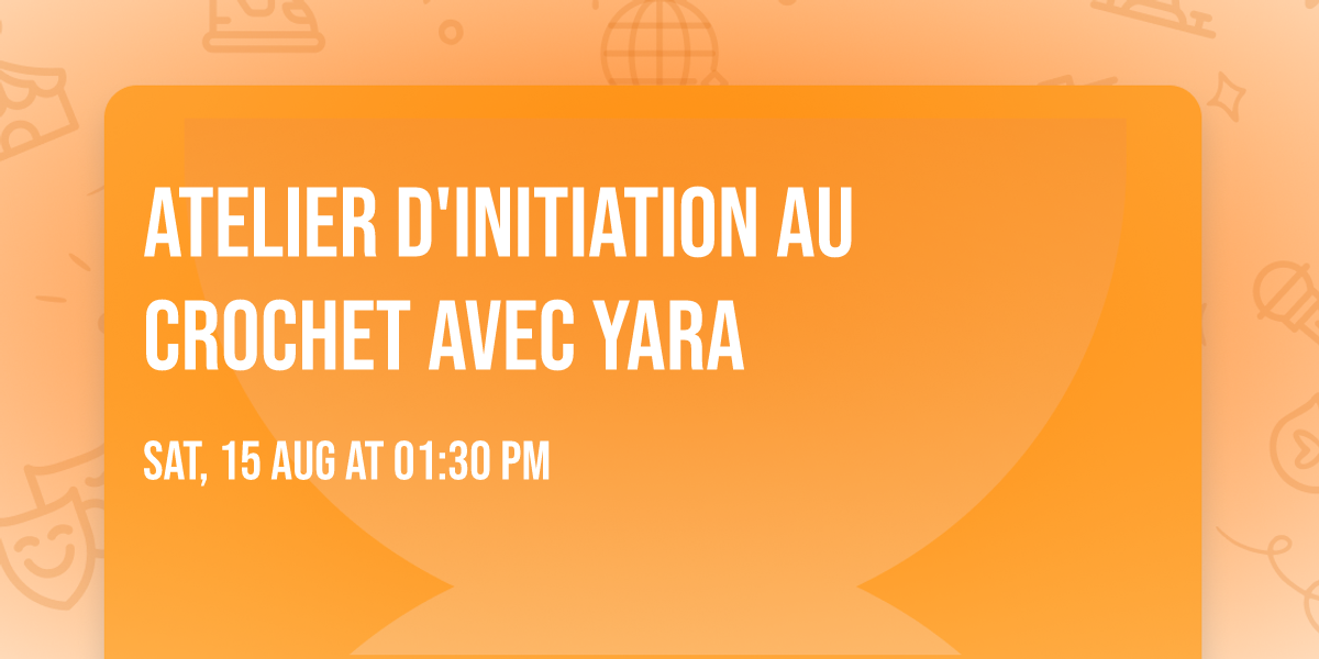Atelier d'initiation au crochet avec Yara