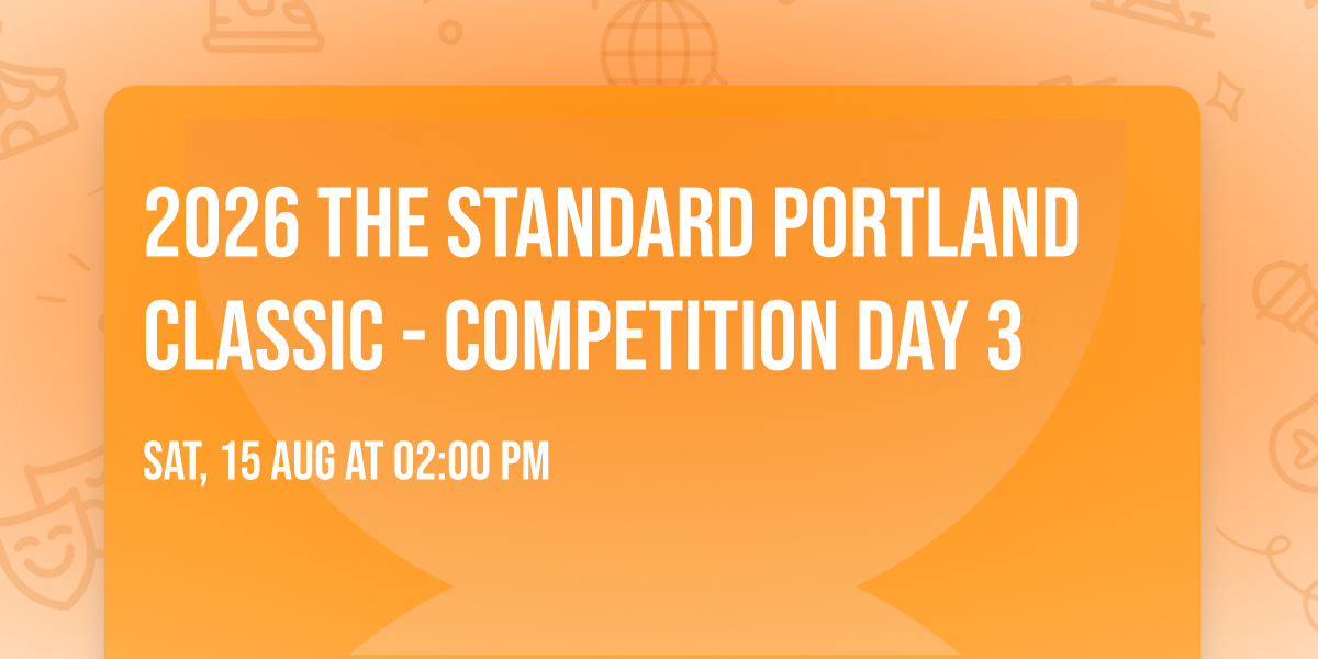 2026 The Standard Portland Classic - Competition Day 3