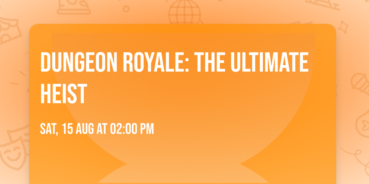Dungeon Royale: The Ultimate Heist
