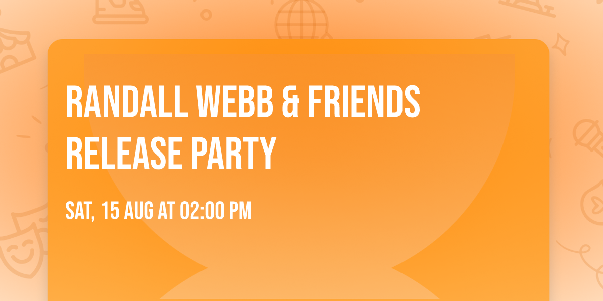 Randall Webb & Friends Release Party