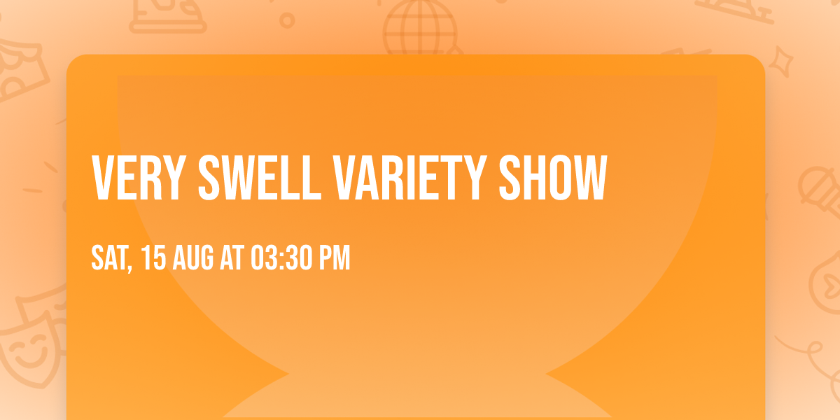 Very Swell Variety Show