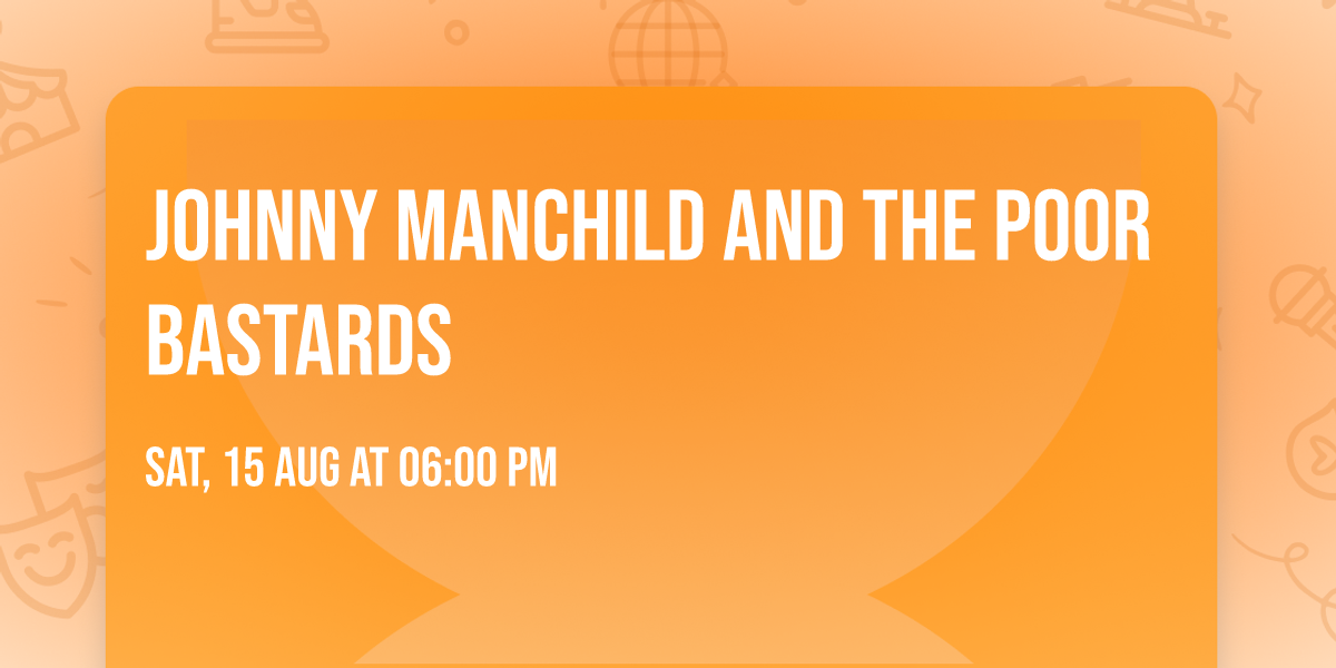 Johnny Manchild and the Poor Bastards