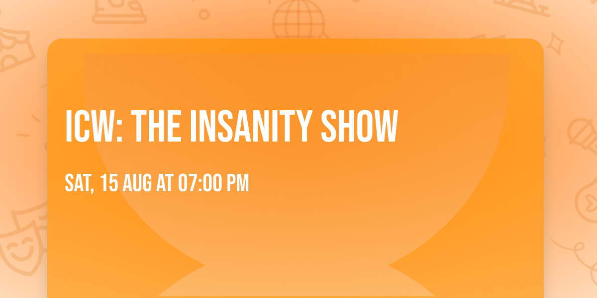 ICW: The Insanity Show