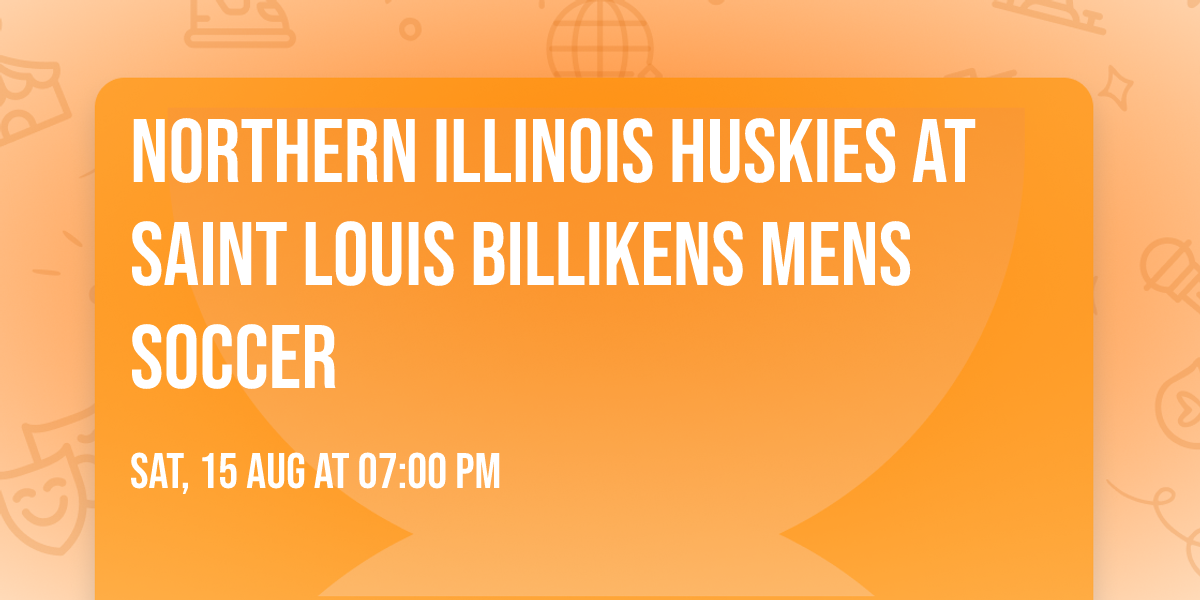 Northern Illinois Huskies at Saint Louis Billikens Mens Soccer