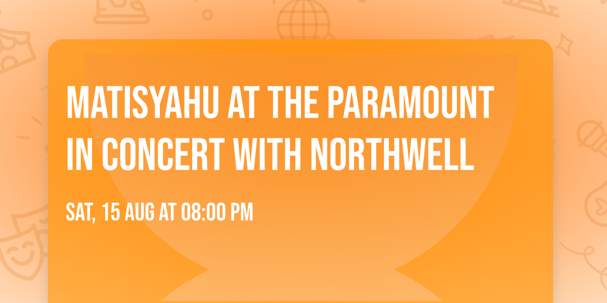 Matisyahu at The Paramount In Concert With Northwell