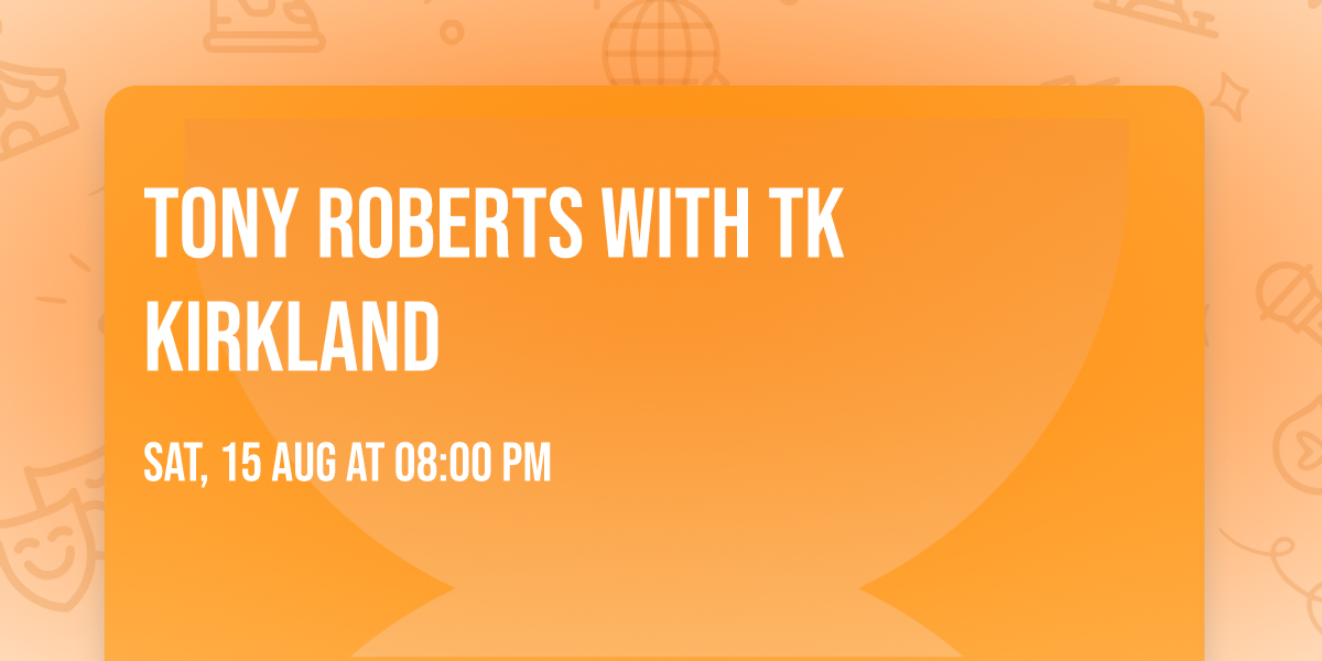Tony Roberts with TK Kirkland