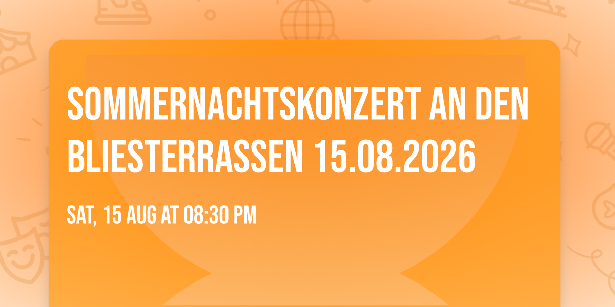 Sommernachtskonzert an den Bliesterrassen 15.08.2026