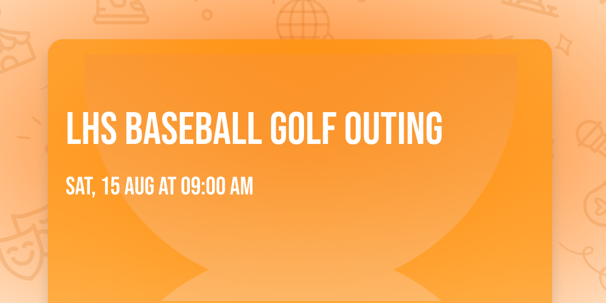 LHS Baseball Golf Outing