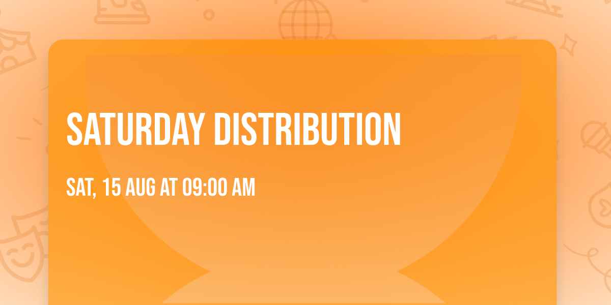 Saturday Distribution 