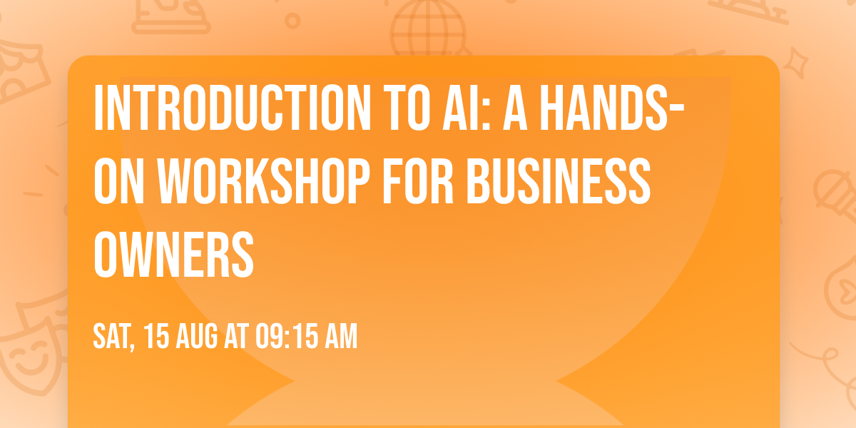 Introduction to AI: A Hands-On Workshop for Business Owners