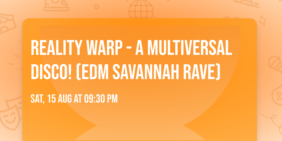 Reality Warp - a Multiversal Disco! (EDM Savannah Rave)