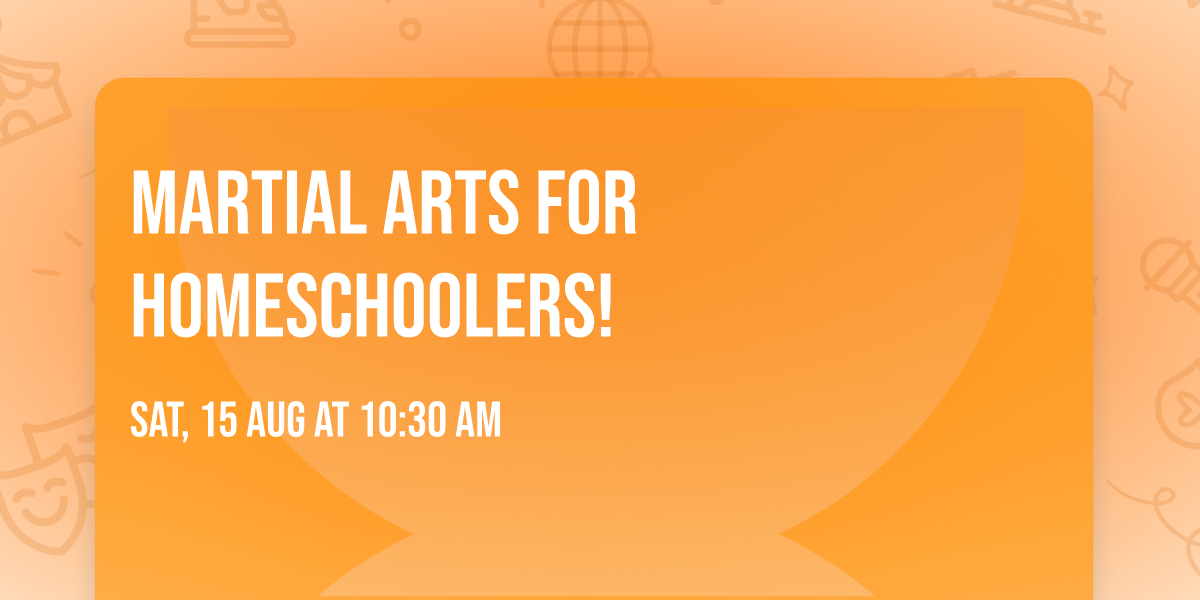 Martial Arts for Homeschoolers! 