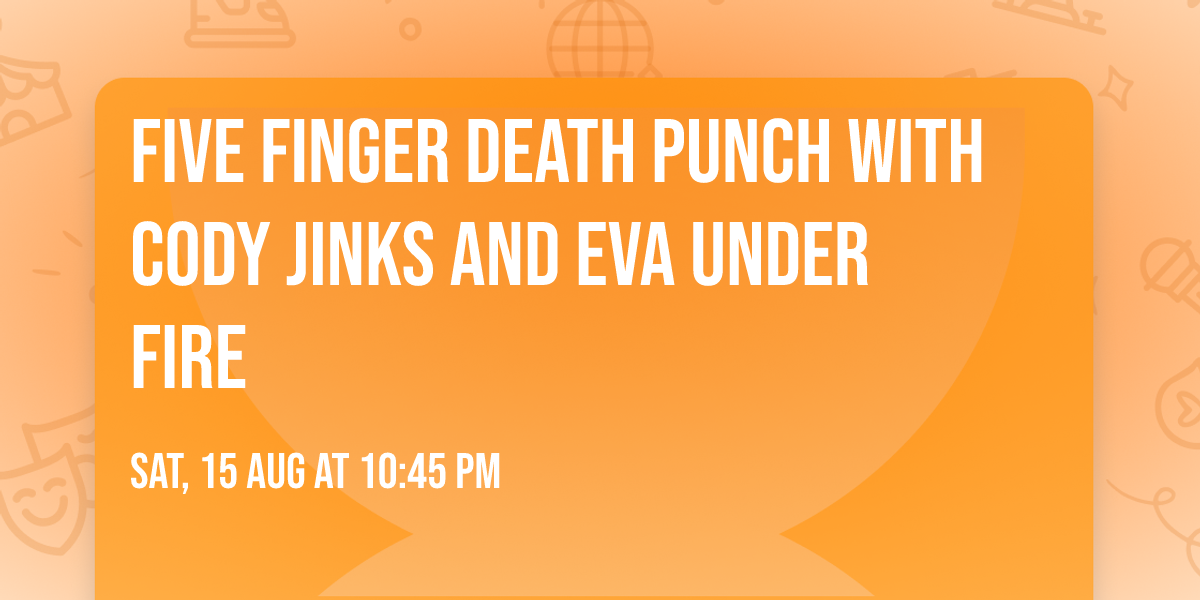 Five Finger Death Punch with Cody Jinks and Eva Under Fire