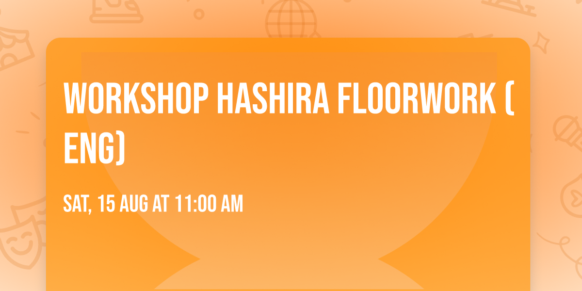 Workshop Hashira floorwork (ENG)