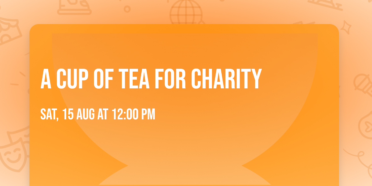 A Cup of Tea for Charity