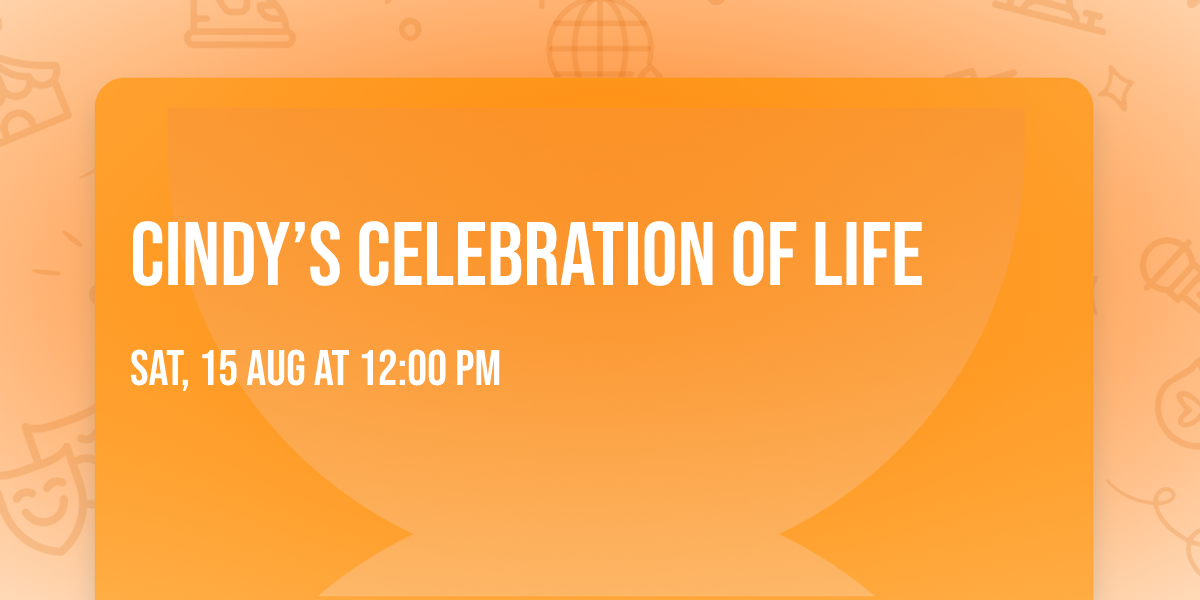 Cindy\u2019s Celebration of Life 
