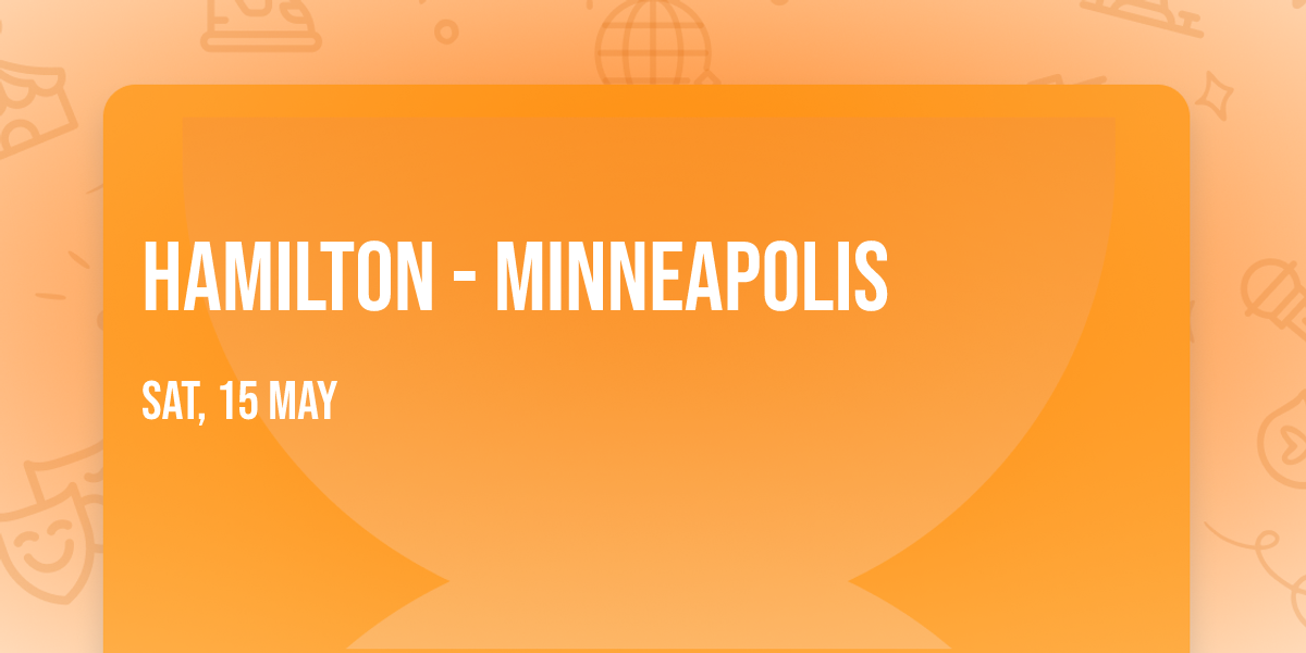 Hamilton - Minneapolis