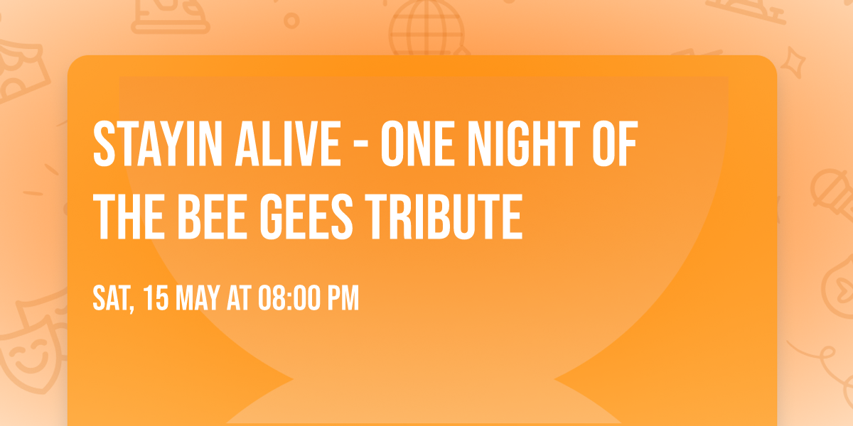 Stayin Alive - One Night of the Bee Gees Tribute