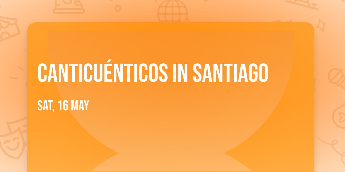 Canticu\u00e9nticos in Santiago