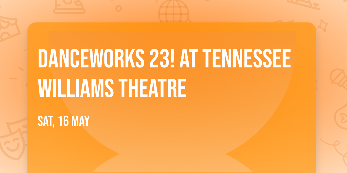 DanceWorks 23! at Tennessee Williams Theatre