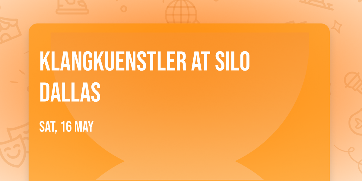 Klangkuenstler at SILO Dallas